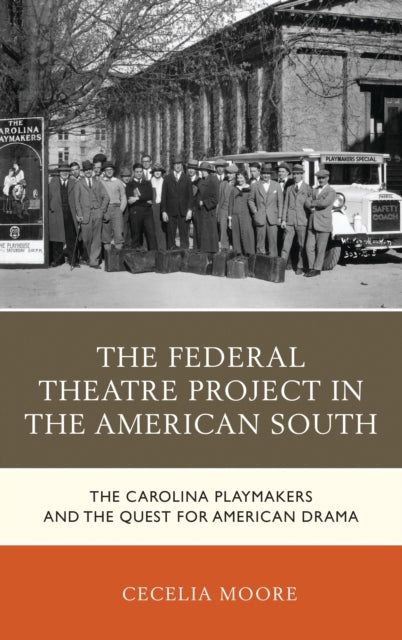 Book cover of: Federal Theatre Project in the American South. By: Cecelia Moore