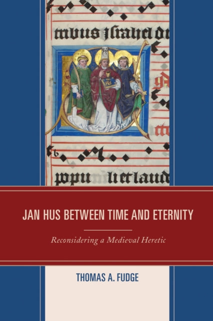 Book cover of: Jan Hus between Time and Eternity. By: Thomas A. Fudge