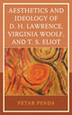 Book cover of: Aesthetics and Ideology of D. H. Lawrence, Virginia Woolf, and T. S. Eliot. By: Petar Penda