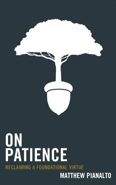 Book cover of: On Patience. By: Matthew Pianalto