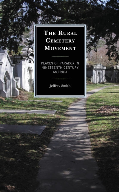 Book cover of: Rural Cemetery Movement. By: Jeffrey Smith