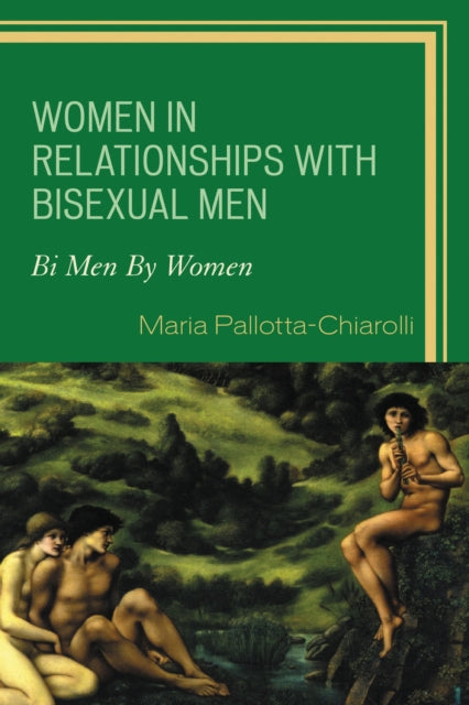 Book cover of: Women in Relationships with Bisexual Men. By: Maria Pallotta-Chiarolli