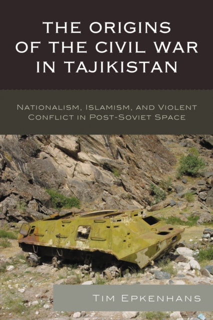 Book cover of: Origins of the Civil War in Tajikistan. By: Tim Epkenhans