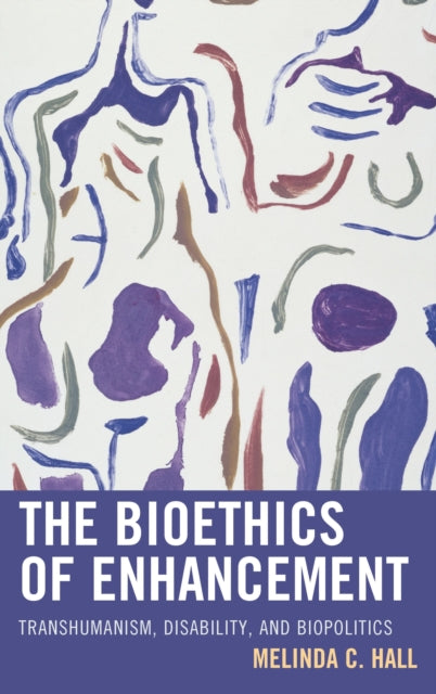 Book cover of: Bioethics of Enhancement. By: Melinda Hall