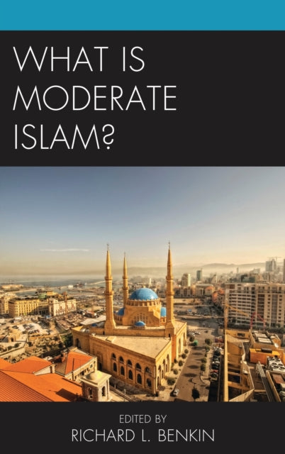 Book cover of: What Is Moderate Islam?. By: Richard L. Benkin
