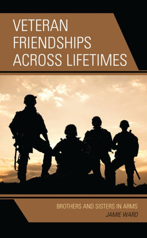 Veteran Friendships across Lifetimes