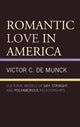 Book cover of: Romantic Love in America. By: Victor C. de Munck