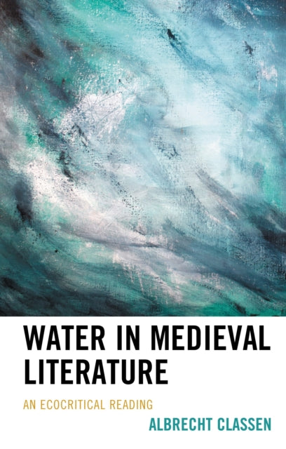 Book cover of: Water in Medieval Literature. By: Albrecht Classen