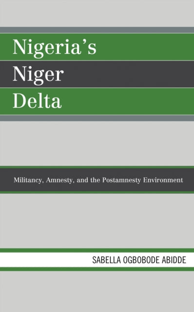Book cover of: Nigeria's Niger Delta. By: Sabella Ogbobode Abidde