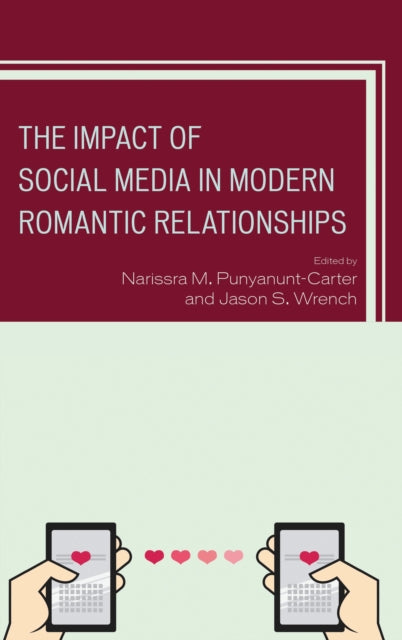 Book cover of: Impact of Social Media in Modern Romantic Relationships. By: Narissra M. Punyanunt-Carter