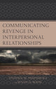 Book cover of: Communicating Revenge in Interpersonal Relationships. By: Stephen M. Yoshimura