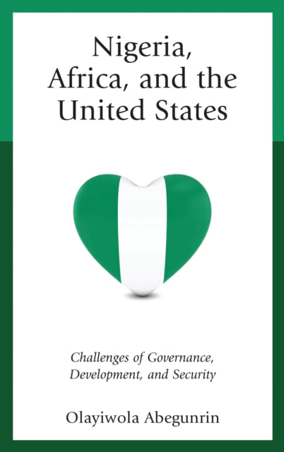 Book cover of: Nigeria, Africa, and the United States. By: Olayiwola Abegunrin