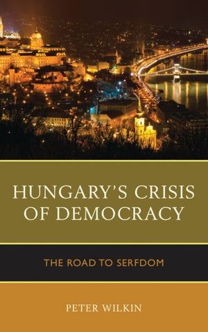 Hungary’s Crisis of Democracy