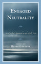 Book cover of: Engaged Neutrality. By: Heinz Gärtner