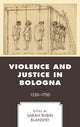 Book cover of: Violence and Justice in Bologna. By: Sarah Rubin Blanshei