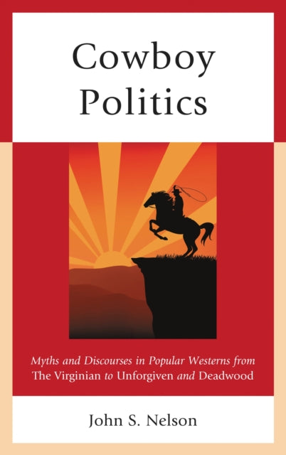 Book cover of: Cowboy Politics. By: John S. Nelson