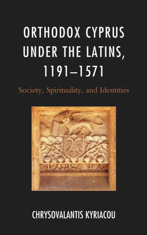 Orthodox Cyprus under the Latins, 1191–1571