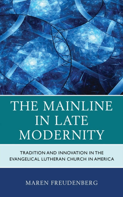 Book cover of: Mainline in Late Modernity. By: Maren Freudenberg