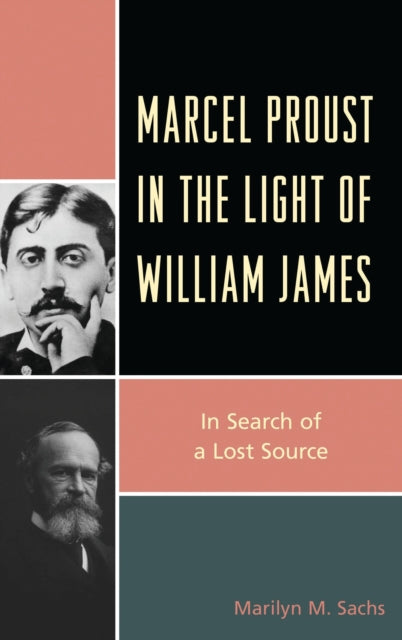 Book cover of: Marcel Proust in the Light of William James. By: Marilyn M. Sachs
