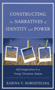 Book cover of: Constructing the Narratives of Identity and Power. By: Karina V. Korostelina