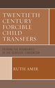 Book cover of: Twentieth Century Forcible Child Transfers. By: Ruth Amir