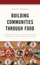 Book cover of: Building Communities through Food. By: David F. Purnell