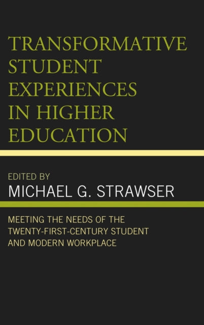 Book cover of: Transformative Student Experiences in Higher Education. By: Michael G. Strawser