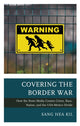 Book cover of: Covering the Border War. By: Sang Hea Kil