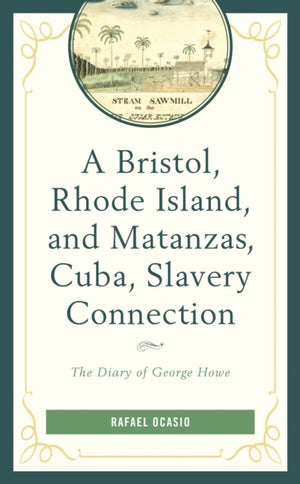 A Bristol, Rhode Island, and Matanzas, Cuba, Slavery Connection