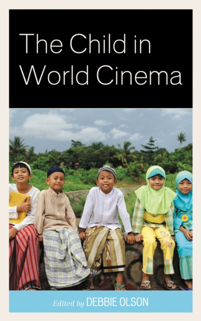 Book cover of: Child in World Cinema. By: Debbie Olson