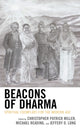 Book cover of: Beacons of Dharma. By: Christopher Patrick Miller