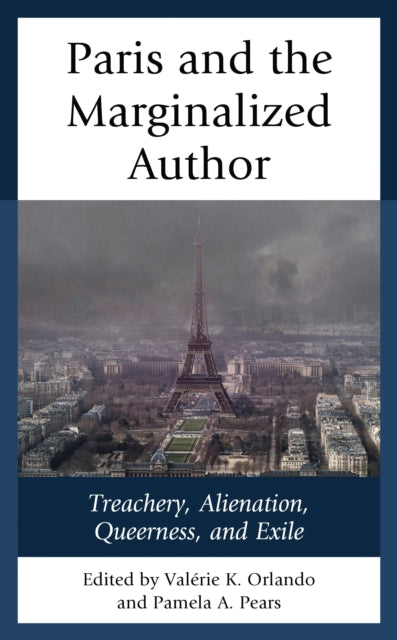Book cover of: Paris and the Marginalized Author. By: Valérie K. Orlando