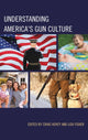Book cover of: Understanding America's Gun Culture. By: Craig Hovey