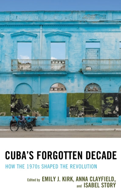 Book cover of: Cuba's Forgotten Decade. By: Emily J. Kirk