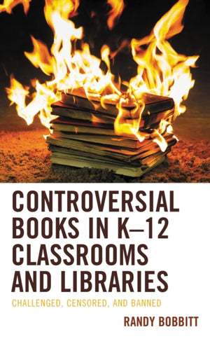 Controversial Books in K–12 Classrooms and Libraries