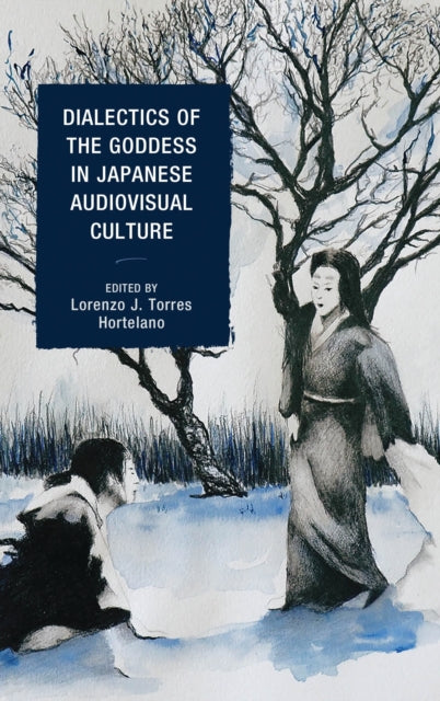Dialectics of the Goddess in Japanese Audiovisual Culture