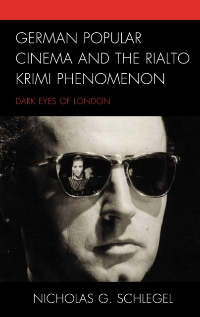 Book cover of: German Popular Cinema and the Rialto Krimi Phenomenon. By: Nicholas G. Schlegel