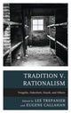 Book cover of: Tradition v. Rationalism. By: Lee Trepanier