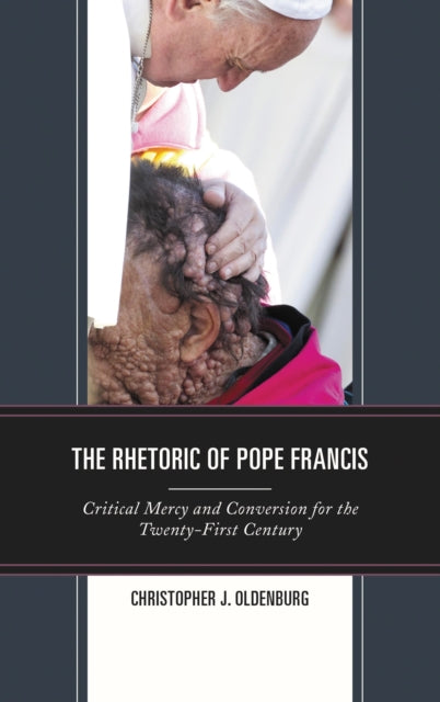 Book cover of: Rhetoric of Pope Francis. By: Christopher J. Oldenburg