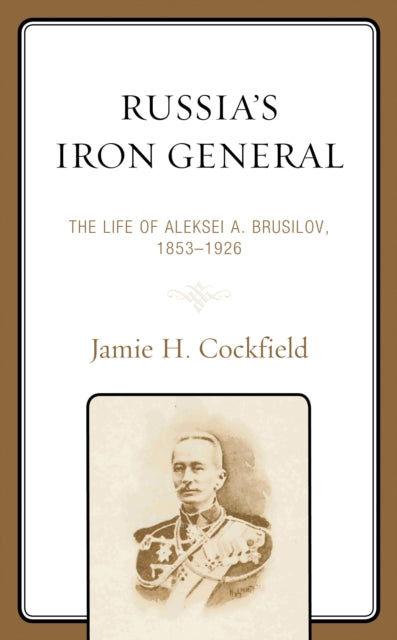 Book cover of: Russia's Iron General. By: Jamie H. Cockfield