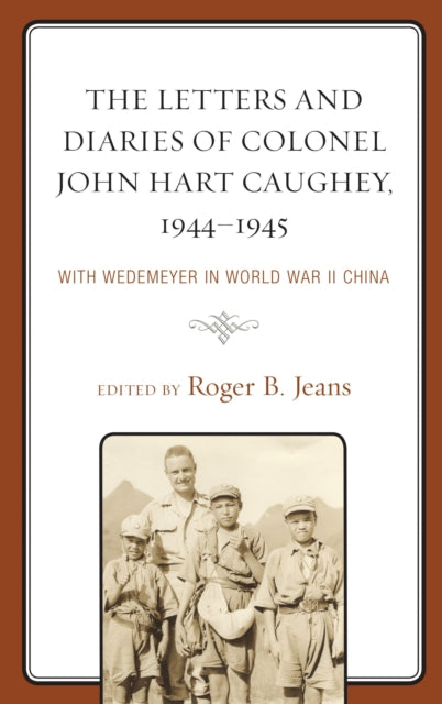 Book cover of: Letters and Diaries of Colonel John Hart Caughey, 1944–1945