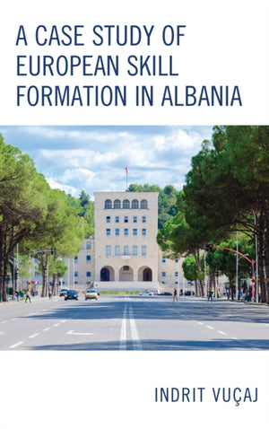 A Case Study of European Skill Formation in Albania