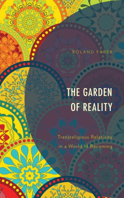 Book cover of: Garden of Reality. By: Roland Faber