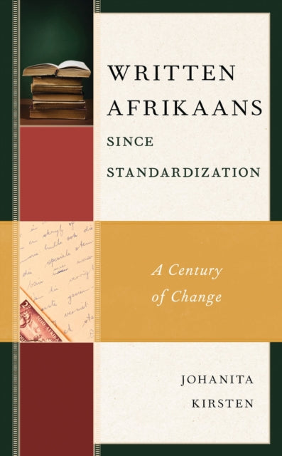 Book cover of: Written Afrikaans since Standardization. By: Johanita Kirsten