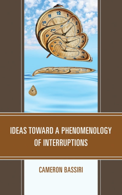 Book cover of: Ideas toward a Phenomenology of Interruptions. By: Cameron Bassiri