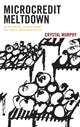 Book cover of: Microcredit Meltdown. By: Crystal Murphy
