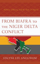 Book cover of: From Biafra to the Niger Delta Conflict. By: Edlyne Eze Anugwom