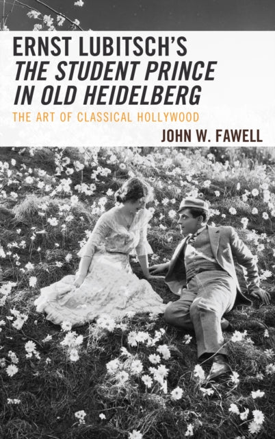 Book cover of: Ernst Lubitsch's The Student Prince in Old Heidelberg. By: John W. Fawell