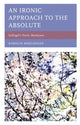 Book cover of: Ironic Approach to the Absolute. By: Karolin MIRZAKHAN