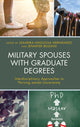 Book cover of: Military Spouses with Graduate Degrees. By: Leandra Hinojosa Hernández